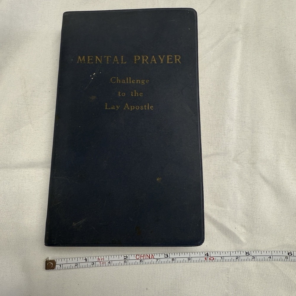 1958 MENTAL PRAYER: CHALLENGE TO THE LAY APOSTLE PRAYER MANUAL STORED - Picture 1 of 9
